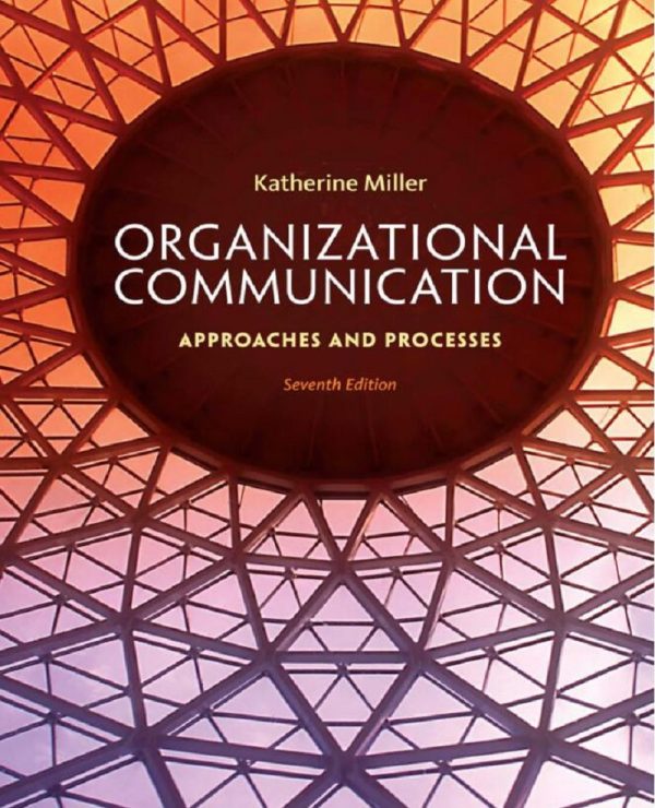 Organizational Communication Approaches and Processes 7th Edition
