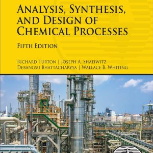 Analysis Synthesis and Design of Chemical Processes 5th Edition