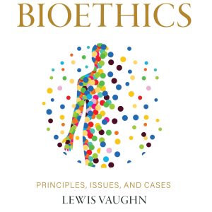 Bioethics Principles, Issues, and Cases 5th Edition
