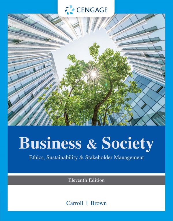 Business and Society Ethics, Sustainability, and Stakeholder Management 11th Edition