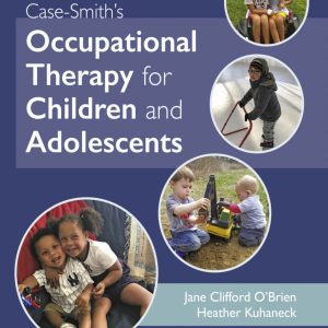 Case-Smiths Occupational Therapy for Children and Adolescents 8th Edition