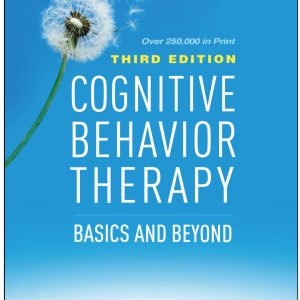 Cognitive Behavior Therapy Basics and Beyond 3rd Edition