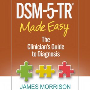 DSM-5-TR Made Easy The Clinician’s Guide to Diagnosis