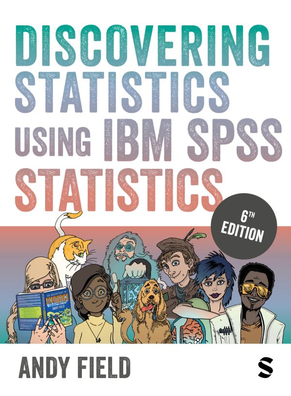 Discovering Statistics Using IBM SPSS Statistics 6th Edition