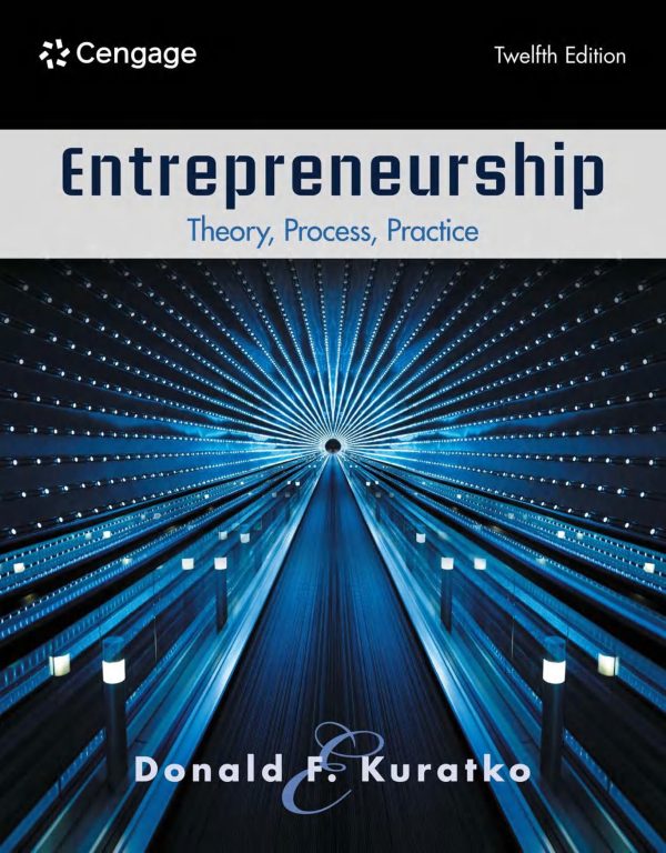 Entrepreneurship Theory, Process, Practice, 12th Edition