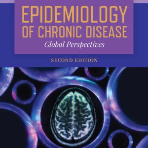 Epidemiology of Chronic Disease Global Perspectives 2nd Edition