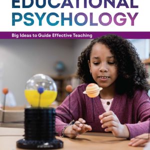Essentials of Educational Psychology Big Ideas To Guide Effective Teaching 6th Edition