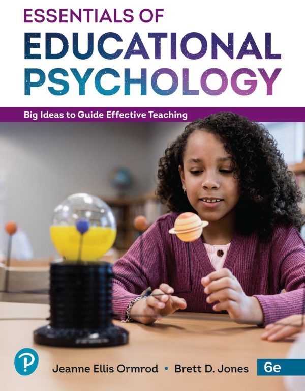 Essentials of Educational Psychology Big Ideas To Guide Effective Teaching 6th Edition
