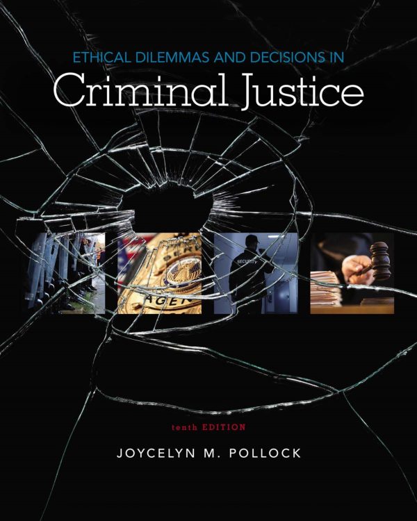 Ethical Dilemmas and Decisions in Criminal Justice 10th Edition