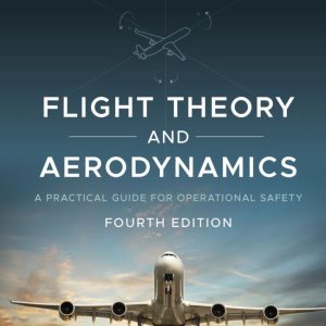 Flight Theory and Aerodynamics A Practical Guide for Operational Safety 4th Edition