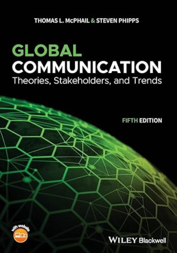 Global Communication Theories, Stakeholders, and Trends 5th Edition