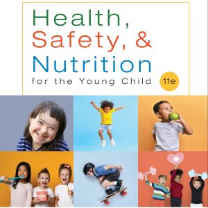 Health, Safety, and Nutrition for the Young Child 11th Edition