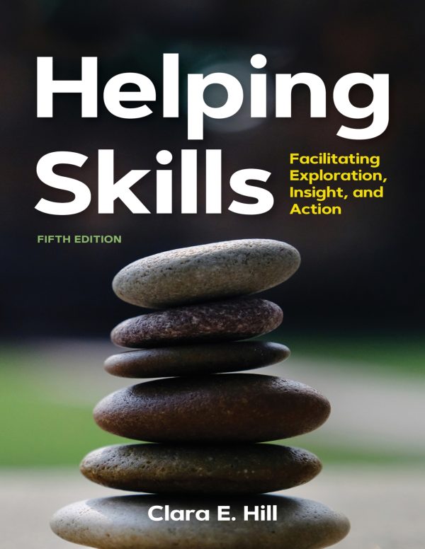 Helping Skills Facilitating Exploration, Insight, and Action 5th Edition