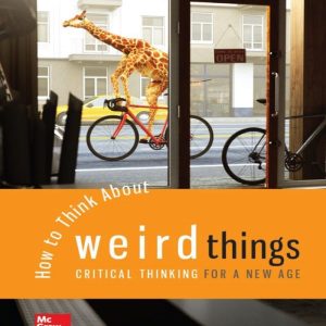How To Think About Weird Things Critical Thinking for a New Age 8th Edition