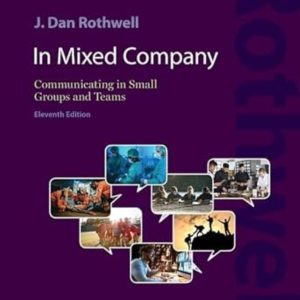 In Mixed Company Communicating in Small Groups and Teams 11th Edition