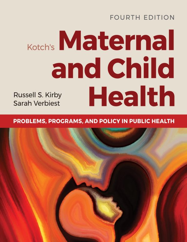 Kotchs Maternal and Child Health Problems, Programs, and Policy in Public Health 4th Edition