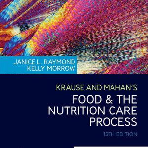 Krause and Mahan’s Food & the Nutrition Care Process 15th Edition