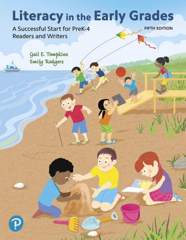 Literacy in the Early Grades A Successful Start for PreK-4 Readers and Writers 5th Edition