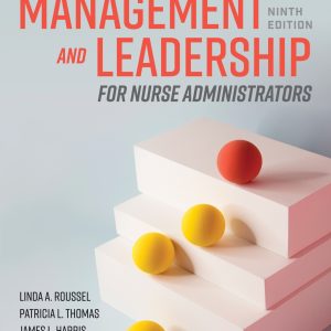 Management and Leadership for Nurse Administrators 9th Edition
