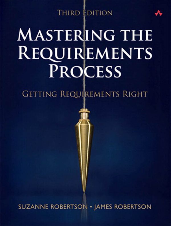Mastering the Requirements Process Getting Requirements Right 3rd Edition