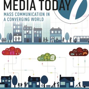 Media Today Mass Communication in a Converging World 7th Edition