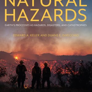 Natural Hazards Earth’s Processes As Hazards, Disasters, And Catastrophes 5th Edition