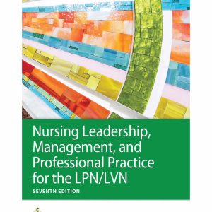 Nursing Leadership, Management, and Professional Practice for the LPN/LVN 7th Edition
