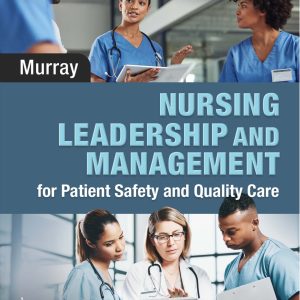 Nursing Leadership and Management for Patient Safety and Quality Care 2nd Edition