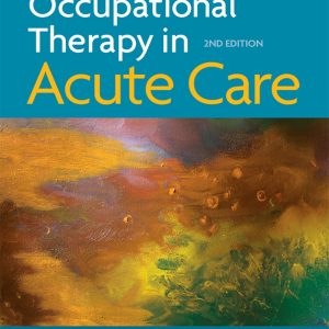 Occupational Therapy in Acute Care 2nd Edition
