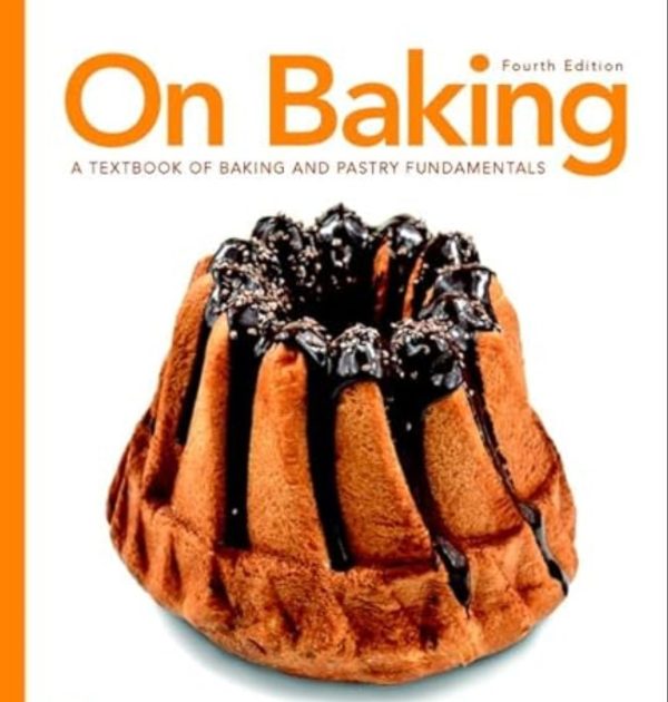 On Baking A Textbook of Baking and Pastry Fundamentals 4th Edition
