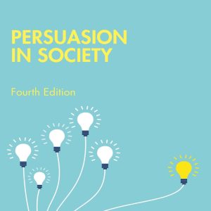 Persuasion in Society 4th Edition