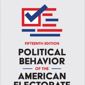 Political Behavior of the American Electorate 15th Edition
