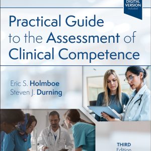 Practical Guide to the Assessment of Clinical Competence 3rd Edition