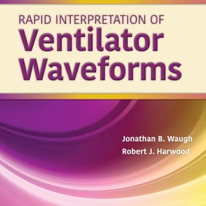 Rapid Interpretation of Ventilator Waveforms 3rd Edition