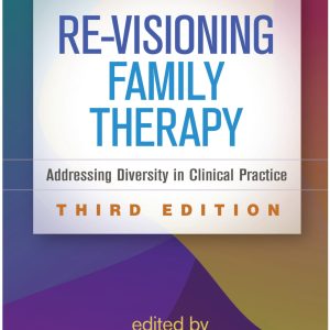 Re-Visioning Family Therapy Addressing Diversity in Clinical Practice 3rd Edition