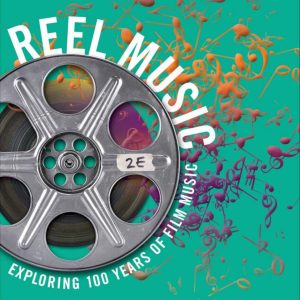 Reel Music Exploring 100 Years of Film Music 2nd Edition