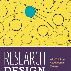 Research Design Why Thinking About Design Matters