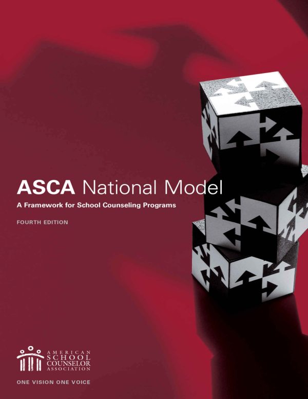 The ASCA National Model A Framework for School Counseling Programs 4th Edition