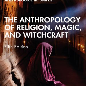 The Anthropology of Religion Magic and Witchcraft 5th Edition