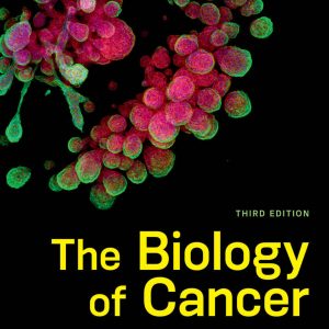 The Biology of Cancer 3rd Edition