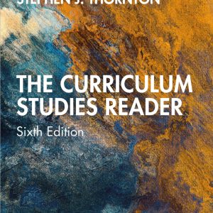 The Curriculum Studies Reader 6th Edition