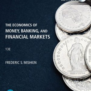 The Economics of Money, Banking and Financial Markets 13e 13th Global Edition