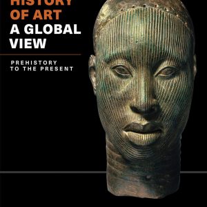 The History of Art A Global View Prehistory to the Present