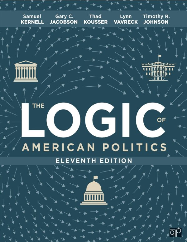 The Logic of American Politics 11th Edition