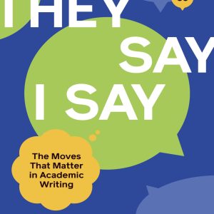 They Say I Say The moves that matter in Academic writing 5th Edition