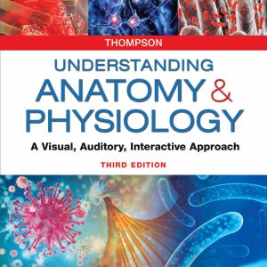 Understanding Anatomy & Physiology A Visual, Auditory, Interactive Approach 3e 3rd Edition
