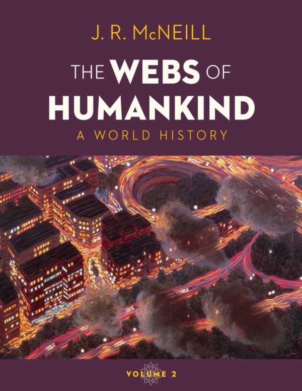 Webs of Humankind A World History Volume 2