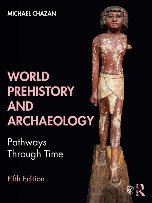 World Prehistory and Archaeology Pathways Through Time 5th Edition
