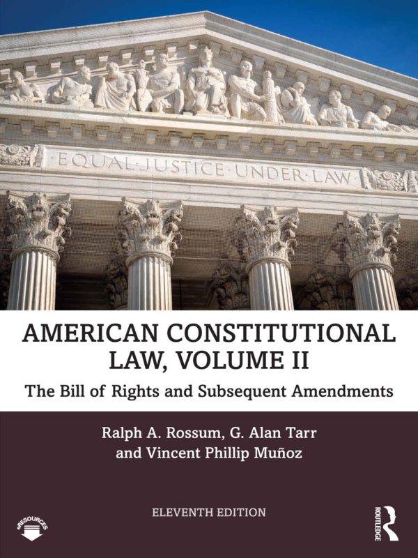 American Constitutional Law, Volume II The Bill of Rights and Subsequent Amendments 11th Edition