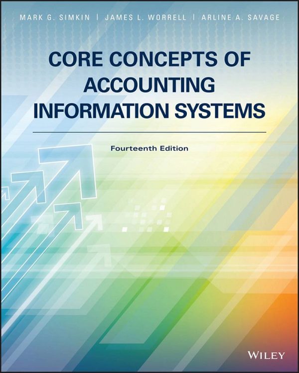 Core Concepts of Accounting Information Systems Fourteenth 14th Edition
